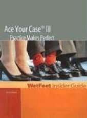 book Ace Your Case III: Practice Makes Perfect