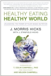 book Healthy Eating, Healthy World: Unleashing the Power of Plant-Based Nutrition