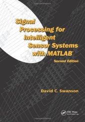 book Signal Processing for Intelligent Sensor Systems with MATLAB®, Second Edition