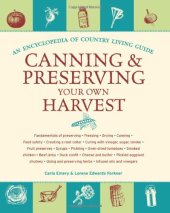 book Canning and Preserving Your Own Harvest: An Encyclopedia of Country Living Guide