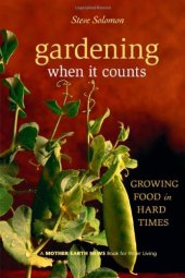 book Gardening When It Counts: Growing Food in Hard Times