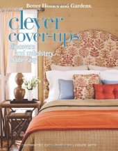 book Better Homes and Gardens: Clever Cover-Ups: Slipcovers & Upholstery Made Easy