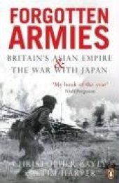 book Forgotten Armies: Britain's Asian Empire and the War with Japan