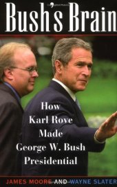 book Bush's Brain: How Karl Rove Made George W. Bush Presidential