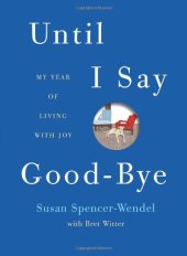 book Until I Say Good-Bye: My Year of Living with Joy