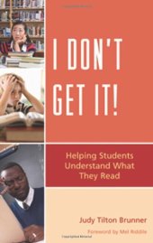 book I Don't Get It: Helping Students Understand What They Read