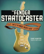 book The Fender Stratocaster: The Life & Times of the World's Greatest Guitar & Its Players