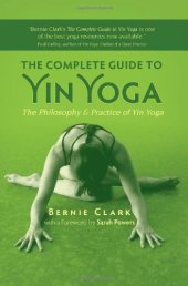 book The Complete Guide to Yin Yoga: The Philosophy and Practice of Yin Yoga