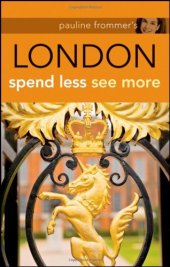 book Pauline Frommer's London: Spend Less, See More