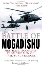 book The Battle of Mogadishu: First Hand Accounts From the Men of Task Force Ranger