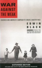 book War Against the Weak: Eugenics and America's Campaign to Create a Master Race, Expanded Edition