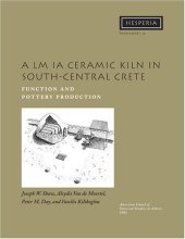 book A LM IA Ceramic Kiln in South-Central Crete: Function and Pottery Production