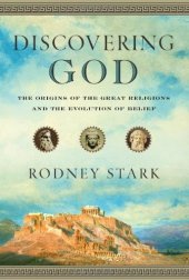 book Discovering God: The Origins of the Great Religions and the Evolution of Belief