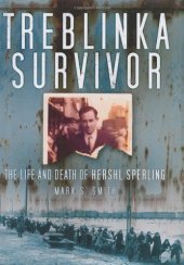 book Treblinka Survivor: The Life and Death of Hershl Sperling