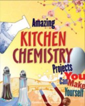 book Amazing Kitchen Chemistry Projects You Can Build Yourself