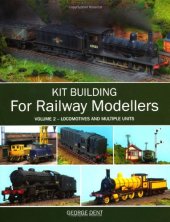 book Kit Building for Railway Modellers: Volume 2 - Locomotives and Multiple Units