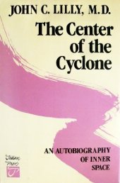 book The Center of the Cyclone: An Autobiography of Inner Space