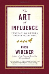 book The Art of Influence: Persuading Others Begins With You