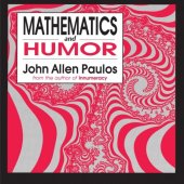 book Mathematics and Humor: A Study of the Logic of Humor