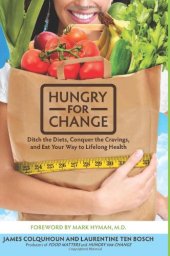 book Hungry for Change: Ditch the Diets, Conquer the Cravings, and Eat Your Way to Lifelong Health