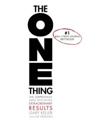 book The ONE Thing: The Surprisingly Simple Truth Behind Extraordinary Results