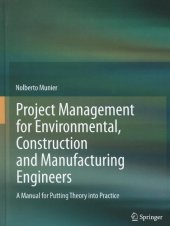 book Project Management for Environmental, Construction and Manufacturing Engineers: A Manual for Putting Theory into Practice