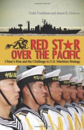 book Red Star over the Pacific: China's Rise and the Challenge to U.S. Maritime Strategy