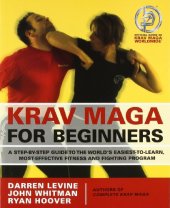 book Krav Maga for Beginners: A Step-by-Step Guide to the World's Easiest-to-Learn, Most-Effective Fitness and Fighting Program