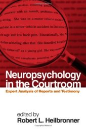 book Neuropsychology in the Courtroom: Expert Analysis of Reports and Testimony