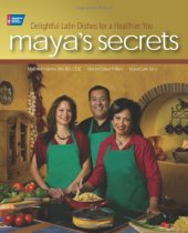 book Maya's Secrets: 100 Delightful Latin Dishes for a Healthier You