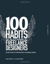 book 100 Habits of Successful Freelance Designers: Insider Secrets for Working Smart & Staying Creative