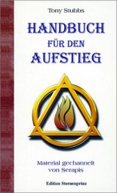 book Handbuch für den Aufstieg. Material gechannelt von Serapis