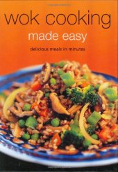 book Wok Cooking Made Easy: Delicious Meals in Minutes