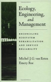 book Ecology, Engineering, and Management: Reconciling Ecosystem Rehabilitation and Service Reliability