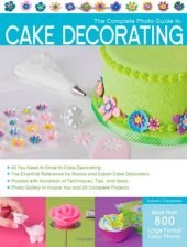 book The Complete Photo Guide to Cake Decorating