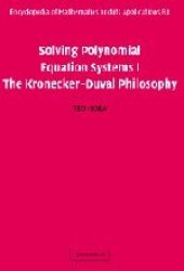 book Solving Polynomial Equation Systems I: The Kronecker-Duval Philosophy