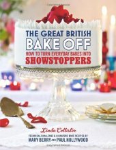 book The Great British Bake Off: How to Turn Everyday Bakes Into Showstoppers