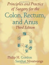 book Principles and Practice of Surgery for the Colon, Rectum, and Anus, Third Edition