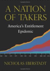 book A Nation of Takers: America's Entitlement Epidemic