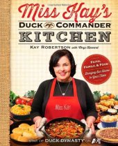 book Miss Kay's Duck Commander Kitchen: Faith, Family, and Food--Bringing Our Home to Your Table