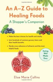 book An A-Z Guide to Healing Foods: A Shopper's Reference