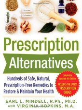 book Prescription Alternatives:Hundreds of Safe, Natural, Prescription-Free Remedies to Restore and Maintain Your Health, Fourth Edition