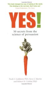 book Yes!: 50 secrets from the science of persuasion