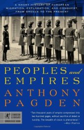 book Peoples and Empires: A Short History of European Migration, Exploration, and Conquest, from Greece to the Present