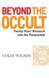 book Beyond the Occult: Twenty Years' Research into the Paranormal