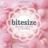 book Bitesize: Macarons, Cake Pops & Cute Things
