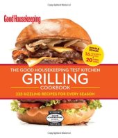 book The Good Housekeeping Test Kitchen Grilling Cookbook: 225 Sizzling Recipes for Every Season