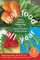 book Real Food All Year: Eating Seasonal Whole Foods for Optimal Health and All-Day Energy