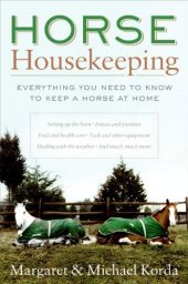 book Horse Housekeeping: Everything You Need to Know to Keep a Horse at Home