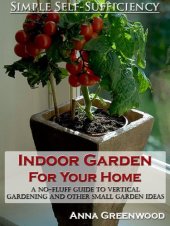 book Indoor garden for your home: a no-fluff guide to vertical gardening and other small garden ideas